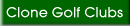 Clone Golf Clubs