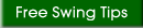 Free Swing Tips